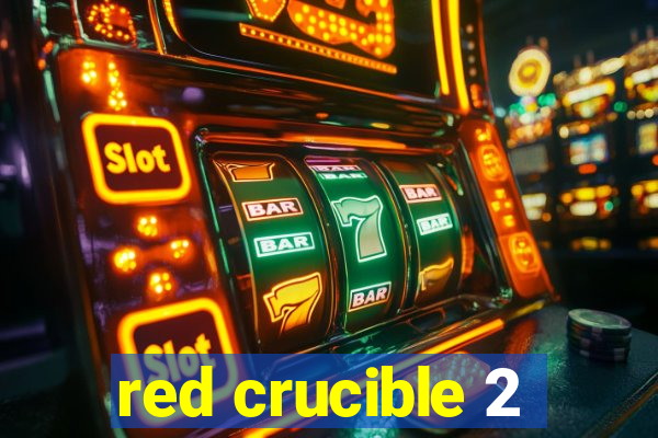 red crucible 2